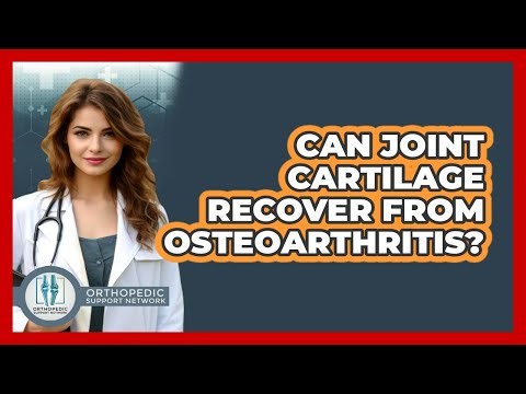 Can Joint Cartilage Recover From Osteoarthritis?
