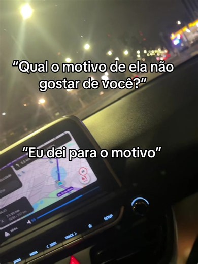 Qual o motivo de ela não gostar de você?