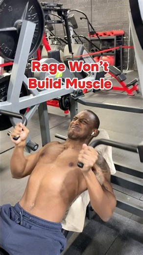 Why training angry doesn’t build muscle