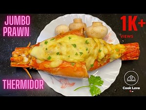 Quick and Easy Jumbo Prawn Thermidor || Lobster Thermidor || Baked Prawn || Roasted Prawn