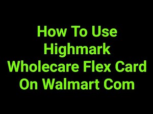 How To Use Highmark Wholecare Flex Card On Walmart Com