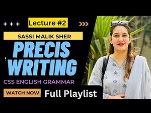 Lecture 2 | Precis writing techniques | Precis and Composition | CSS Precis Lecture by Mam Sassi