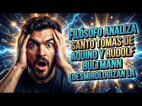 No lo podras creer!!!Santo Tomas de Aquino y Rudolf Bultmann desmitologizan la Biblia