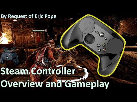 A Steam Controller Guide, Gameplay, and Showcase - For Honor