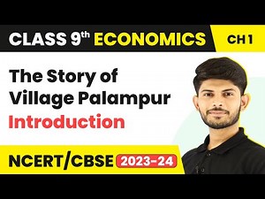 The Story of Village Palampur - Introduction | Class 9 Economics