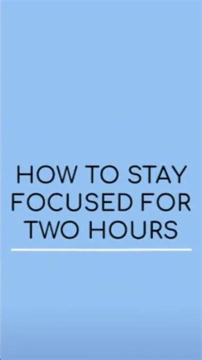 How to Stay Focused for 2 Hours Without Getting Distracted