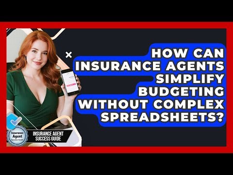 How Can Insurance Agents Simplify Budgeting Without Complex Spreadsheets?