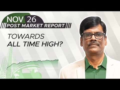 TOWARDS All Time High? Post Market Report 26-Nov-25