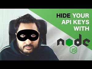 Hide your API Keys easily with Node JS