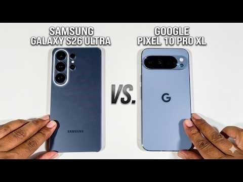 Samsung Galaxy S26 Ultra vs Google Pixel 10 Pro XL Speed test and Camera Comparison
