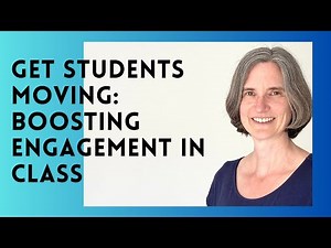 Get Students Moving: Boosting Engagement in Class