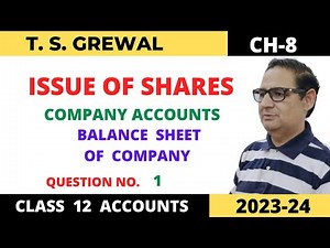 ISSUE OF SHARES COMPANY ACCOUNTS T.S.Grewal Ch-8 Que no-1 (Balance Sheet of Company) Class 12 (2023)