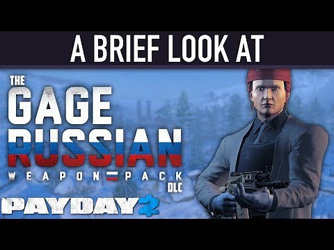 A brief look at The Gage Russian Weapon Pack DLC. [PAYDAY 2]