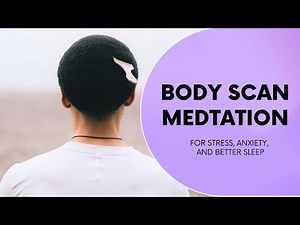 15-Minute Guided Body Scan Meditation for Stress, Anxiety, and Better Sleep