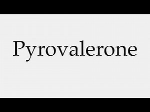 How to Pronounce Pyrovalerone