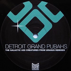 Detroit Grand Pubahs - The Galactic Ass Creatures From Uranus (Remixes)
