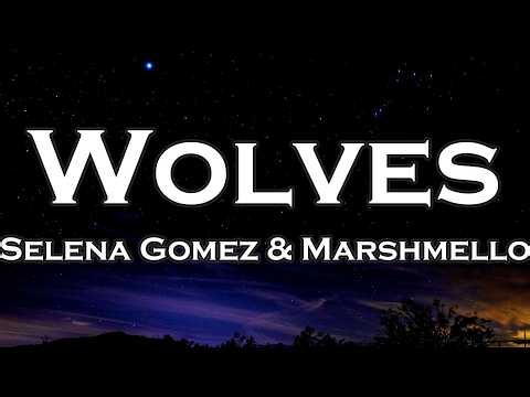 Selena Gomez & Marshmello - Wolves (Lyrics)