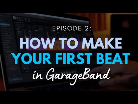 Episode 2: How to Make Your First Beat in GarageBand (drums & Loops)