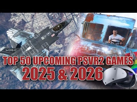 Top 50 Upcoming PlayStation VR2 Games in 2025 & 2026