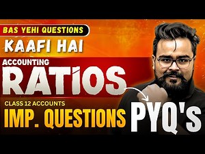 ACCOUNTING RATIOS | PYQ'S | MOST IMPORTANT QUESTIONS class 12