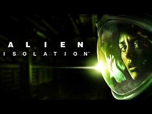 Alien Isolation - Gonna train myself up to beat with no saves maybe.