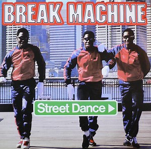 Break Machine - Street Dance