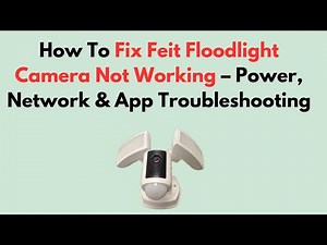How To Fix Feit Floodlight Camera Not Working – Power, Network & App Troubleshooting