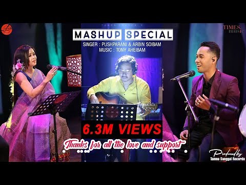 MASHUP SPECIAL || PUSHPARANI & ARBIND SOIBAM || TONY AHEIBAM || TAMNA SEASON ONE