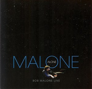 Bob Malone – Malone Alone (2003, CD)