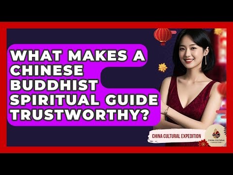 What Makes A Chinese Buddhist Spiritual Guide Trustworthy? - China Cultural Expedition
