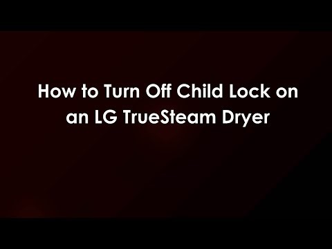 How to Turn Off Child Lock on an LG TrueSteam Dryer