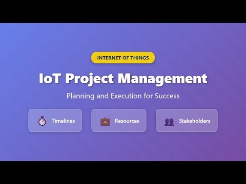 IoT Project Management: Planning and Execution Guide for Beginners