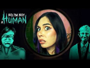 I Thought They Were Human... I Was WRONG | No, I'm Not a Human (Pt.1)