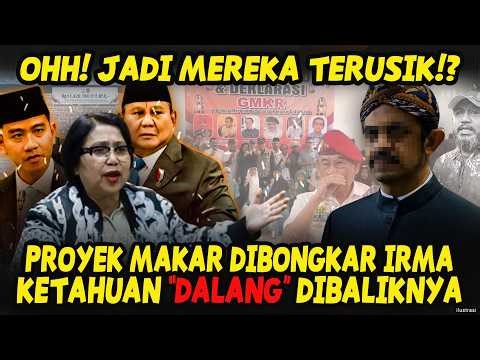 SATU-PERSATU “DIBONGKAR” IRMA😱‼️BENARKAH PROYEK MAKAR PRABOWO-GIBRAN ULAH BOS MAFIA⁉️
