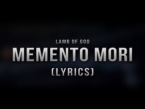 Lamb of God - Memento Mori (Lyrics)