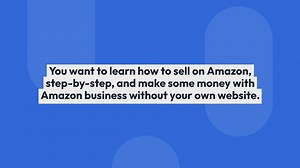 How to Sell on Amazon: The Ultimate Guide of 2024