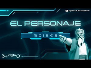 Superlibro │El Personaje │ Moisés