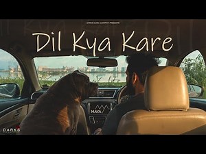 MAYA - Dil Kya Kare ft.‪@RavatorMusic‬ (Lyrical Video)