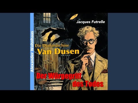 Kapitel 16 - Die Denkmaschine Van Dusen - Der Würgegriff des Todes