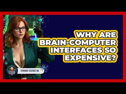 Why Are Brain-Computer Interfaces So Expensive? - Strange Science HQ