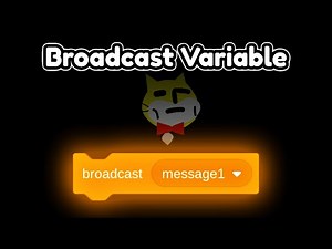How To Create Broadcast Variables In Scratch