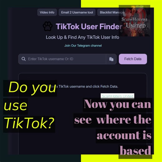 Do you use TikTok?? Well tjhe TikTok user finder is the most useful tool out there. https://omar-thing.site/ This shows you where every TikTok account is based. Try it ! | ScamHaters United
