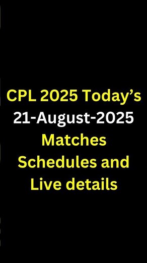 CPL 2025 LIVE🔥 | Today’s 21 August Matches Schedule & Full Details | Don’t Miss the Action!
