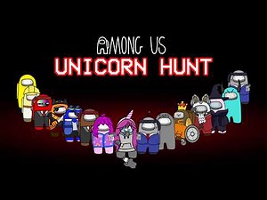 Among Us - UNICORN HUNT | PLAYING WITH VIEWERS