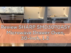 Review SHARP SMD3070ASY Microwave Drawer Oven, 30-inch, 1.2 Cubic Feet, 950 Watt, Concealed Angled T