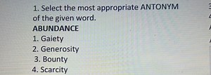 Select the most appropriate ANTONYM of the given word.ABUNDAN... | Filo