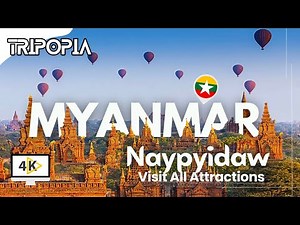 Myanmar Naypyidaw and Yangon City Tour 4K: All Top Places to Visit in Myanmar