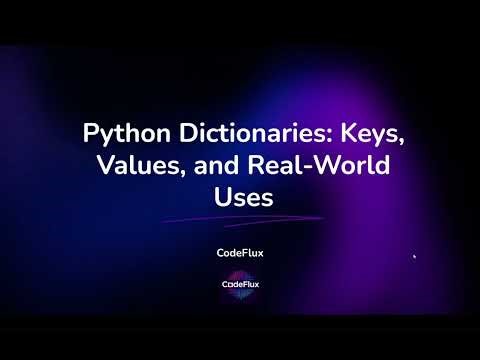 Python Dictionaries Explained: Keys, Values, and Real-World Uses