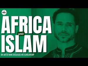 Africa and Islam ft. Dr. Butch Ware