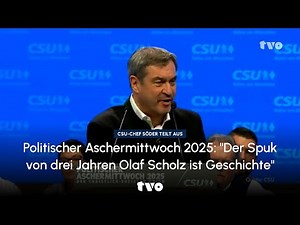 Politischer Aschermittwoch 2025: Söder - "Der Spuk von drei Jahren Olaf Scholz ist Geschichte"747625